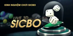 Kinh Nghiệm Chơi Sicbo – Chiến Thuật Thực Chiến Dễ Áp Dụng