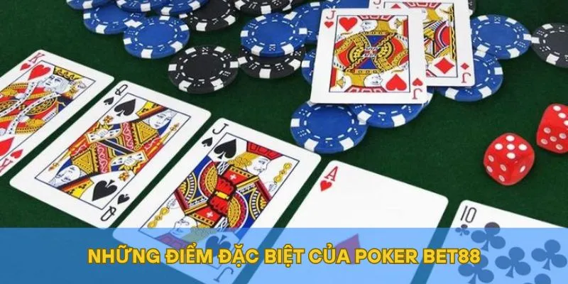 Những điểm đặc biệt của Poker BET88