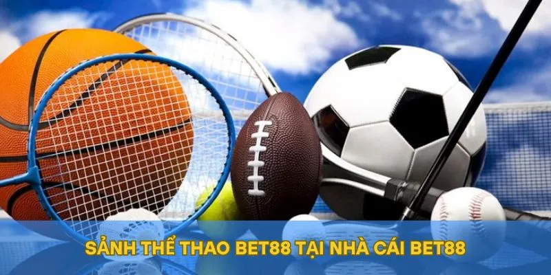 Sảnh thể thao BET88 tại nhà cái BET88