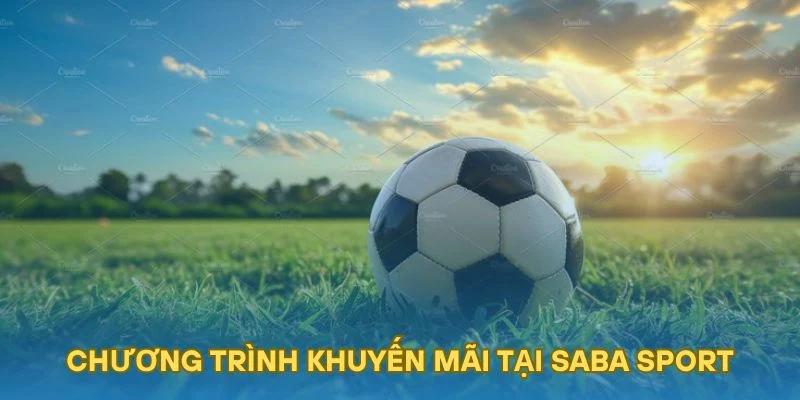 Chương trình khuyến mãi tại saba sport