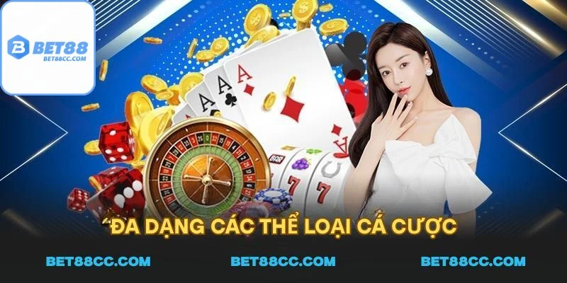 Đa dạng các thể loại cá cược