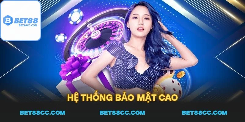 Hệ thống bảo mật cao