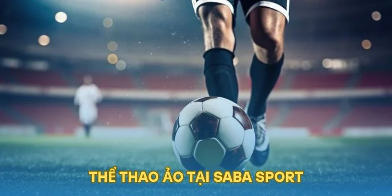 Thể thao ảo tại saba sport